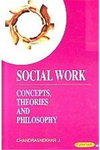 Social Work: Concepts Theories And Philosophy