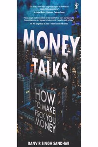 MONEY TALKS By Ranvir Singh Sandhar (A Masterpiece On Financial Freedom)