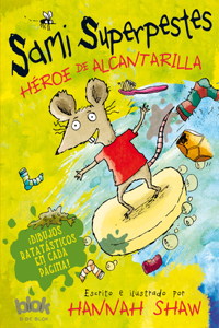 Sami Superpestes. Héroe de Alcantarilla / He's a Sewer Hero: He’s a Sewer Hero