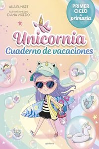 Unicornia - Cuaderno de vacaciones. Primer ciclo de primaria: .