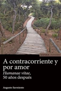 A contracorriente y por amor: Humanae Vitae, 50 anos despues