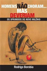 Homens Nao Choram...Mas Deveriam