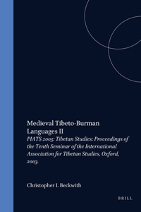 Proceedings of the Tenth Seminar of the Iats, 2003. Volume 1: Medieval Tibeto-Burman Languages II