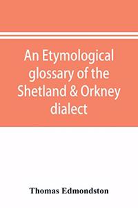 etymological glossary of the Shetland & Orkney dialect