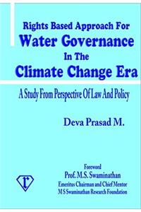 Rights Based Approach For Water Governance in the Climate Change Era: A Study From Perspective of Law and Policy