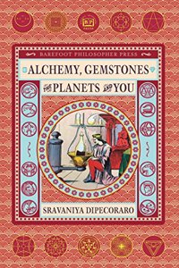 Alchemy, Gemstones, the Planets and You