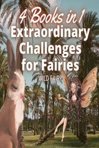 Extraordinary Challenges for Fairies