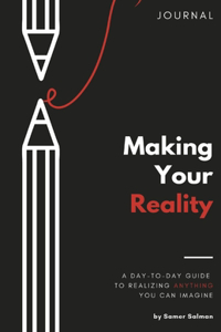 Making Your Reality