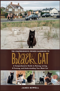The Comprehensive Owners Handbook to Black Cat