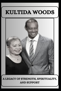 Kultida Woods a Legacy of Strength, Spirituality, and Support