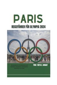 Paris-Reiseführer Für Die Olympischen Spiele 2024