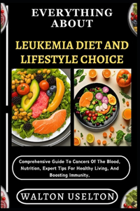 Everything about Leukemia Diet and Lifestyle Choice