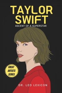 Taylor Swift: Ascent of a Superstar