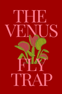 Venus Fly Trap: Short Film Pitch, Treatment & Script