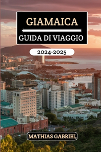 Giamaica Guida Di Viaggio 2024 - 2025