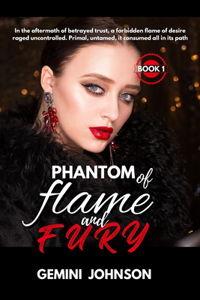 Phantom of Flame and Fury: Enemies to Lovers Dark Romance (Flame and Fury Book 1)