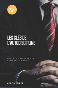 Les Cles de l'Autodiscipline