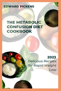 Metabolic Confusion Diet Cookbook