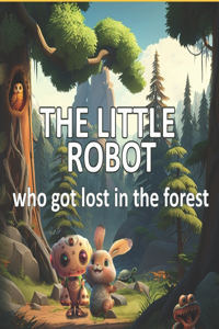 little robot who got lost in the forest
