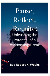 Pause, Reflect, Reunite