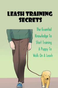 Leash Training Secrets