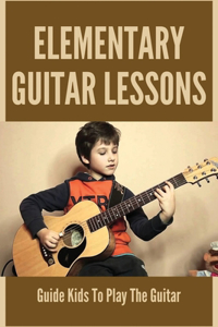 Elementary Guitar Lessons