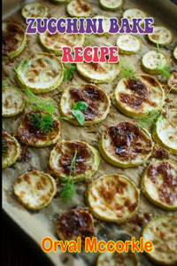Zucchini Bake Recipe