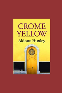 Crome Yellow illustrated