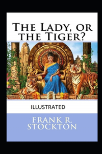 The Lady, or the Tiger? Illustrated