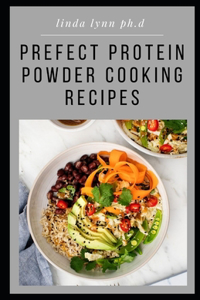 Prefect Protein Powder Cooking Recipes