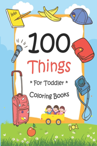 100 Things For Toddler Coloring Book