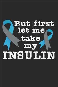 But First Let Me Take My Insulin