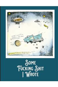 Some Fucking Shit I Wrote