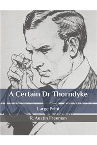 A Certain Dr Thorndyke