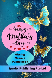 Happy Mother's Day Missing Vowels Puzzle Book