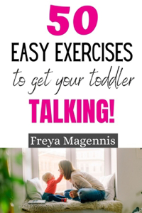 50 Easy Exercises to Get Your Toddler Talking