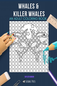 Whales & Killer Whales