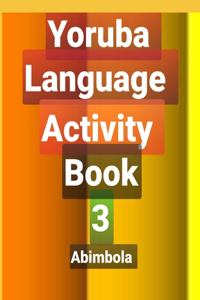 Yoruba Language Activity Book 3