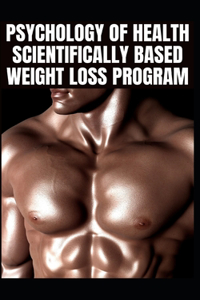 Psychology of Health Scientifically Based Weight Loss Program