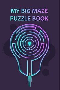 My Big Maze Puzzle Book