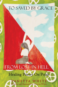 From Lost in Hell To Saved By Grace