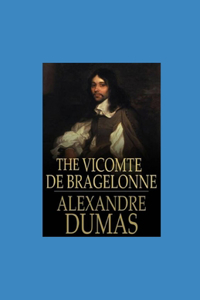 The Vicomte of Bragelonne illustrated