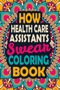 How Health Care Assistants Swear Coloring Book
