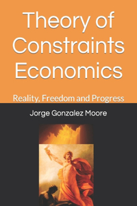 Theory of Constraints Economics