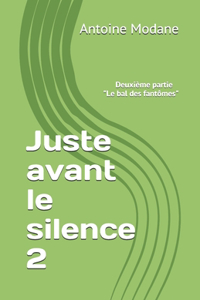 Juste avant le silence