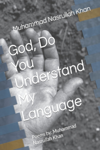 God, Do You Understand My Language