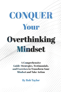 Conquer Your Overthinking Mindset