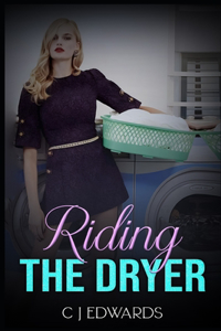 Riding the Dryer