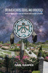 Dreamcatchers, Edens, and Universes