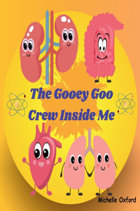 Gooey Goo Crew Inside Me